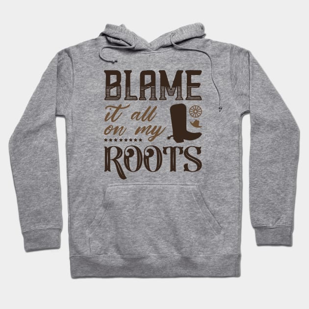 Blame It All On My Roots Hoodie by LuckyFoxDesigns